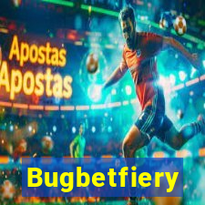 Bugbetfiery