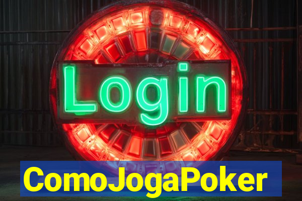 ComoJogaPoker