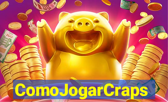 ComoJogarCraps