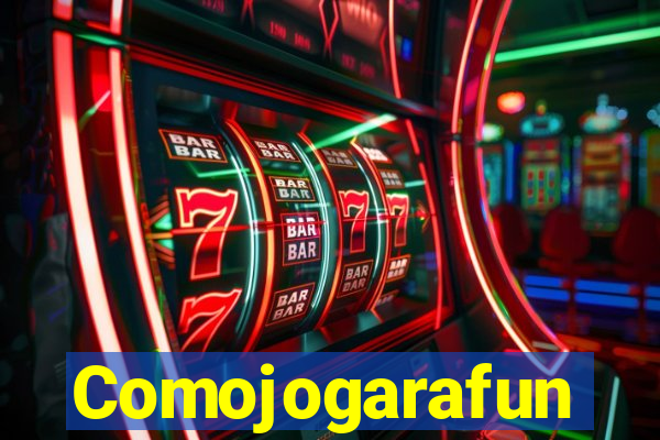 Comojogarafun