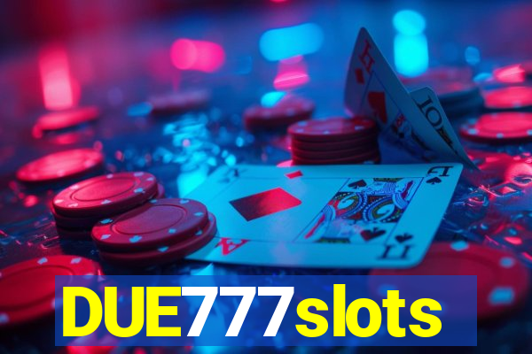 DUE777slots