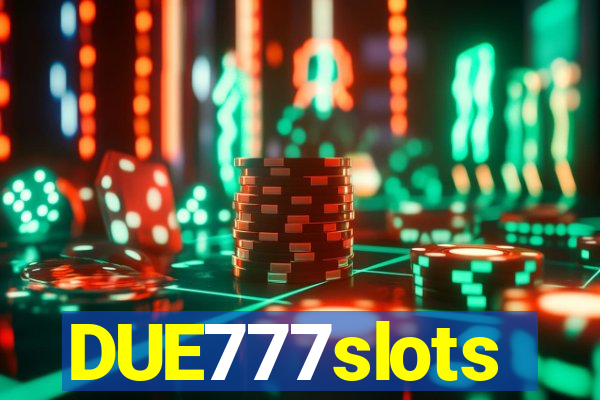 DUE777slots