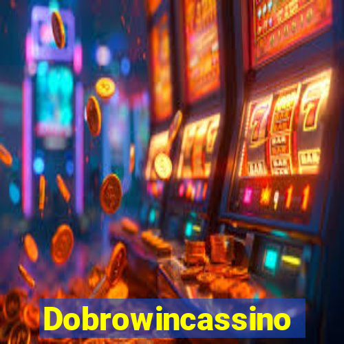 Dobrowincassino