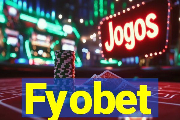 Fyobet