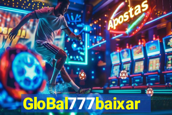 GloBal777baixar