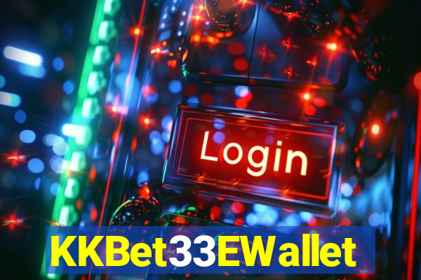 KKBet33EWallet