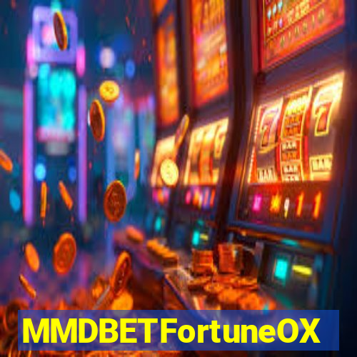 MMDBETFortuneOX