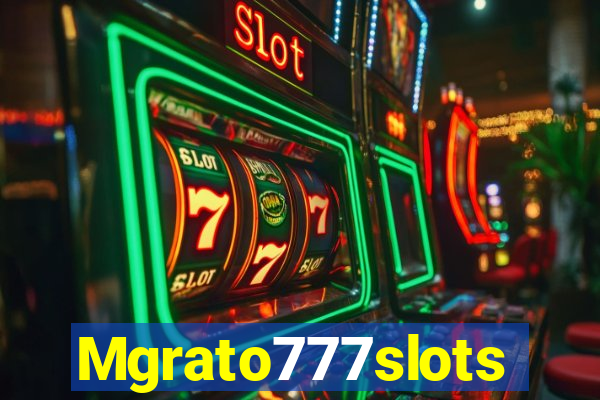 Mgrato777slots