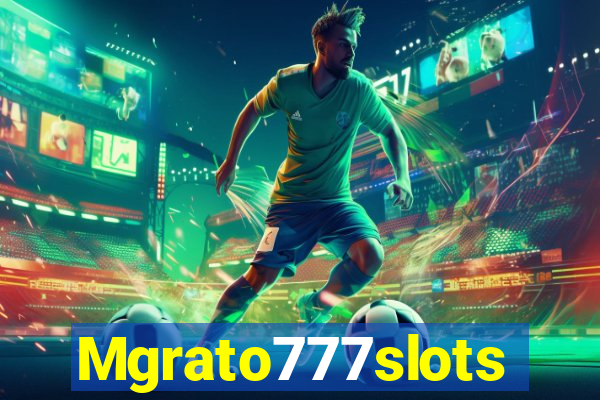 Mgrato777slots