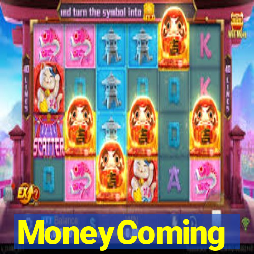 MoneyComing