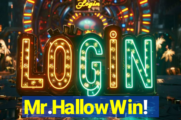 Mr.HallowWin!