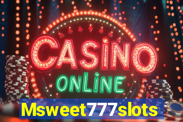 Msweet777slots