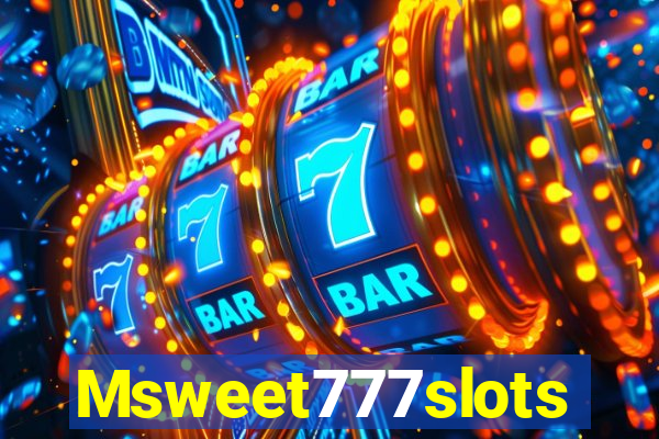 Msweet777slots