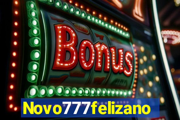 Novo777felizano