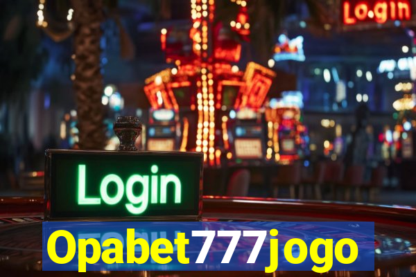 Opabet777jogo