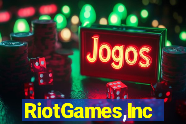 RiotGames,Inc