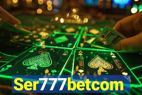 Ser777betcom