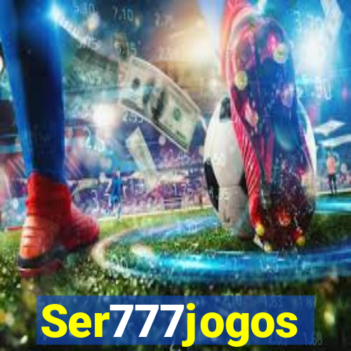 Ser777jogos