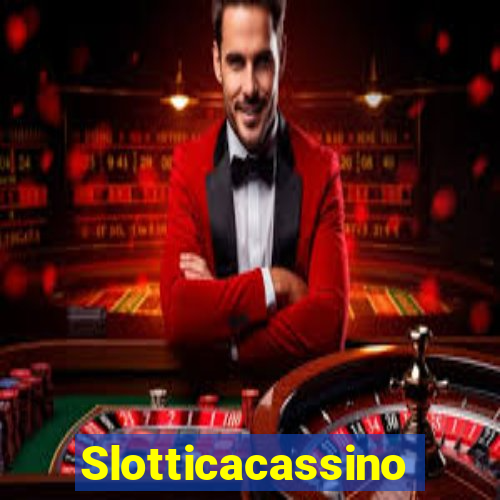 Slotticacassino