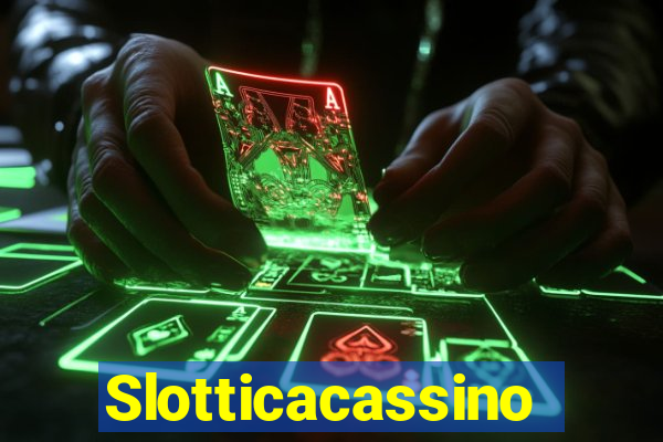 Slotticacassino