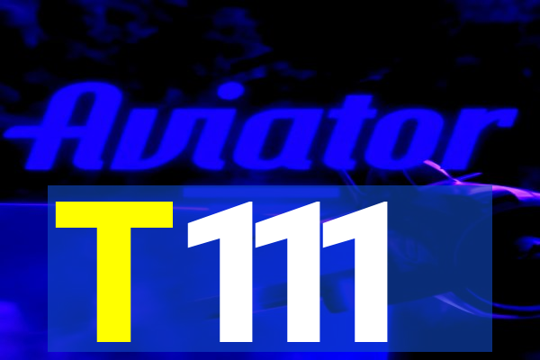 T111