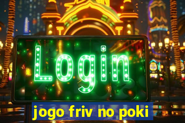 jogo friv no poki