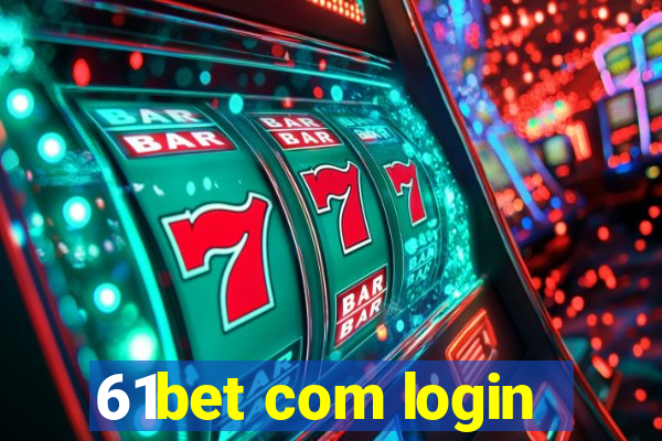 61bet com login