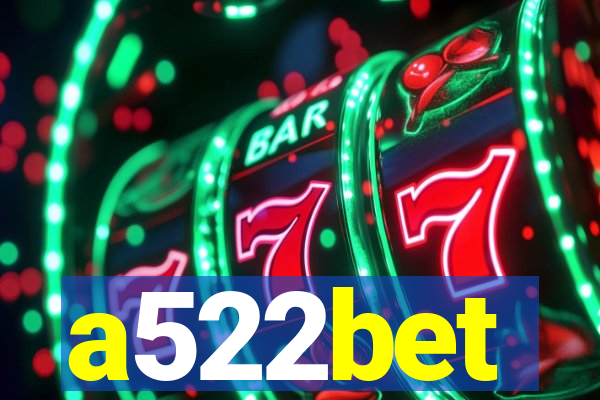 a522bet