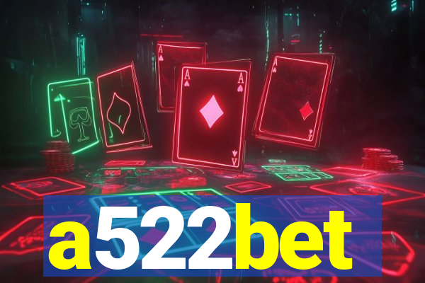 a522bet