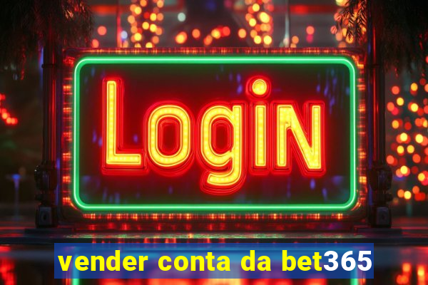 vender conta da bet365