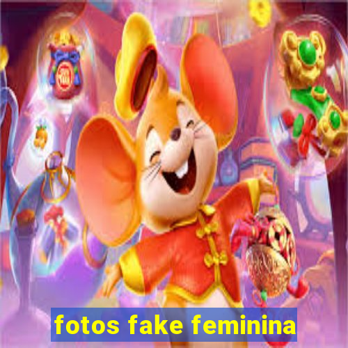 fotos fake feminina