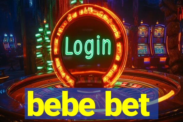 bebe bet