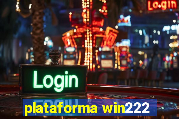 plataforma win222