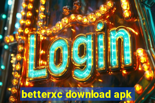 betterxc download apk