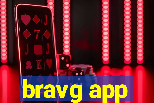 bravg app