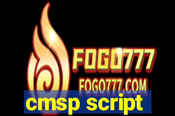 cmsp script