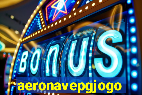 aeronavepgjogo