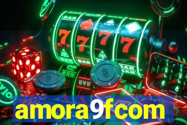 amora9fcom