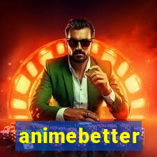 animebetter