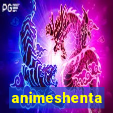 animeshenta