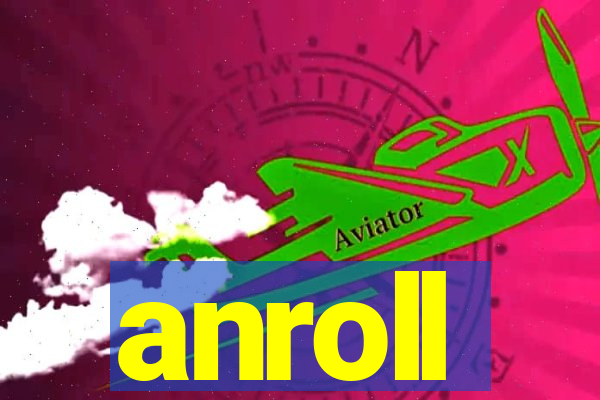 anroll