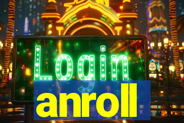 anroll