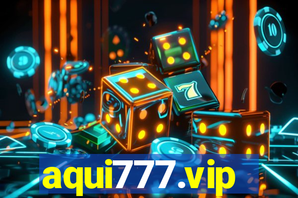 aqui777.vip