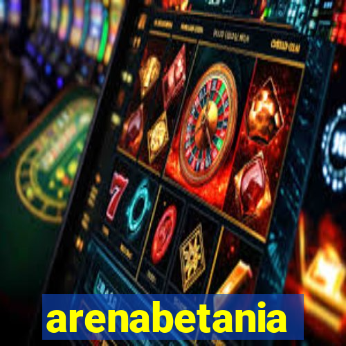 arenabetania