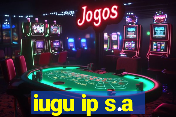 iugu ip s.a