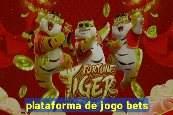 plataforma de jogo bets