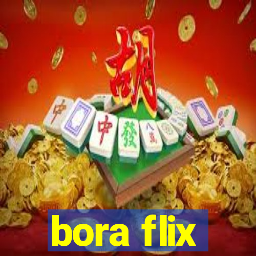 bora flix