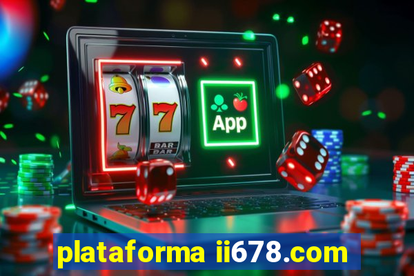 plataforma ii678.com