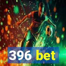 396 bet