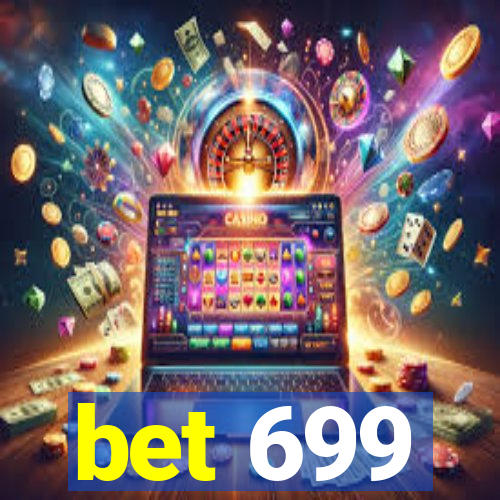 bet 699